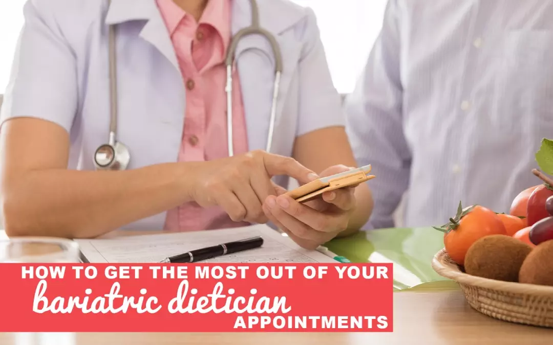 How to Get the Most Out of a Bariatric Dietician Appointment